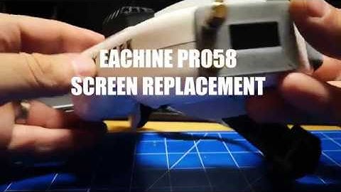 Detailed Eachine Pro58 screen replacement