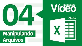 Curso Excel #04 - Manipulando Arquivos