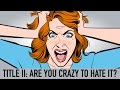 Title II: Are You Crazy To Hate It? | Beware the Propaganda