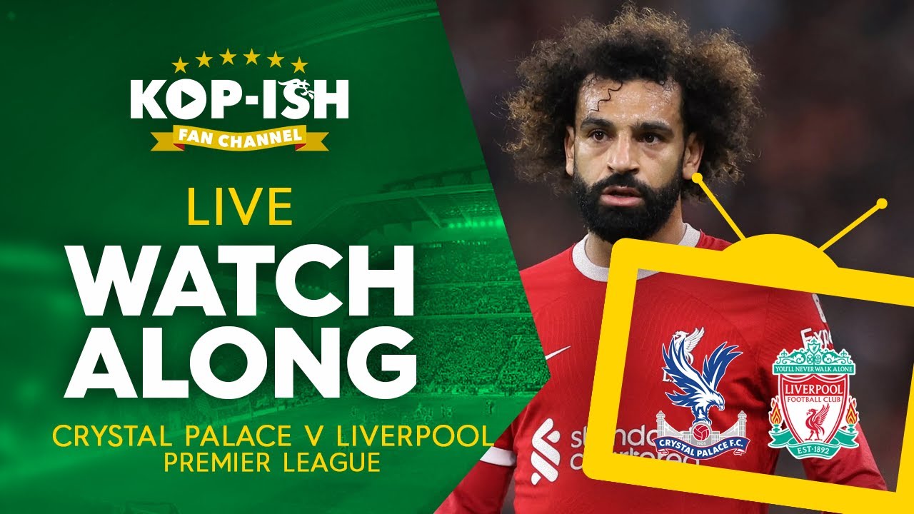 CRYSTAL PALACE V LIVERPOOL LIVE MATCH WATCHALONG YouTube crystal-palace-vs-liverpool-1-2-live-stream-premier-league-football-epl