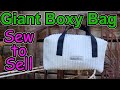 Sew to sell giant boxy bag how to sew large zippered pouch with no raw edges fully lined easy to sew