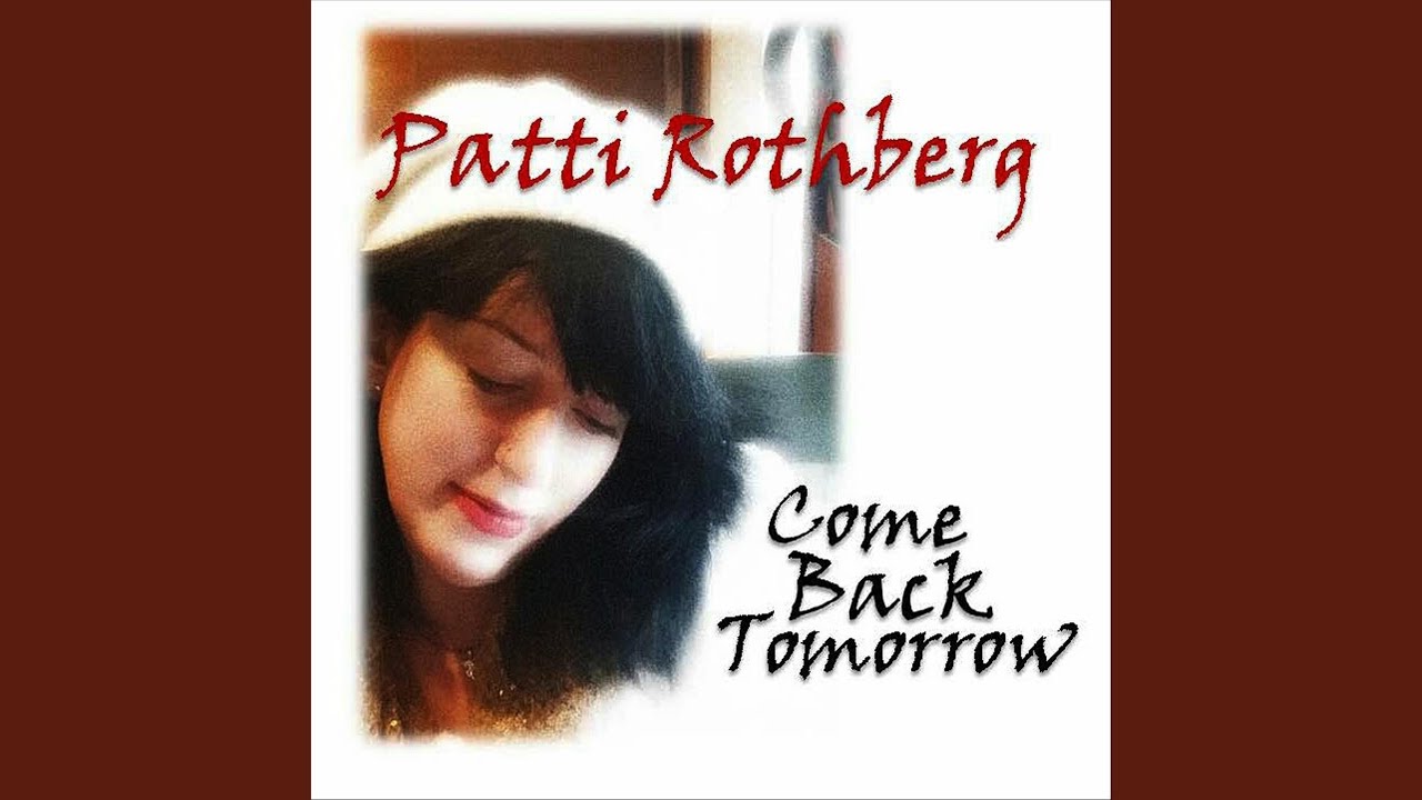 Come Back Tomorrow YouTube