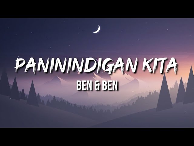 Ben & Ben - Paninindigan Kita (Lyrics) class=