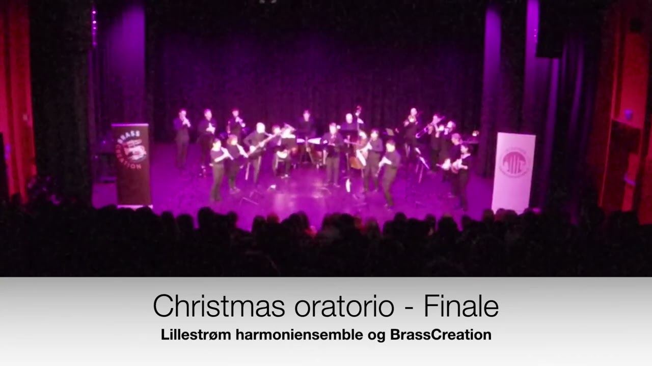 Christmas oratorio - Finale, Lillestrøm harmoniensemble & BrassCreation