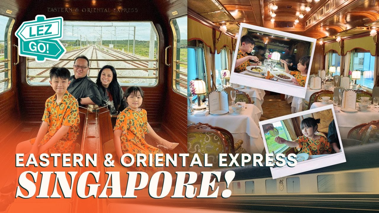 Lez Go! Singapore: Eastern & Oriental Express 🚞
