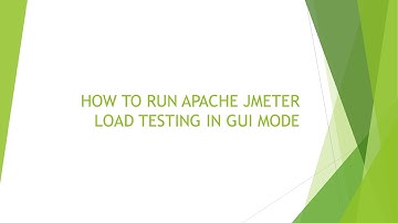 HOW TO RUN APACHE JMETER LOAD TESTING IN GUI MODE