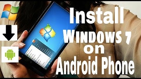 How to install Windows 7 on Android Phone((100% Working with proof))(2016)