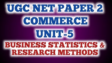 UGC NET Paper 2 Commerce I Unit-05 Business Statistics & Research Methods I UGC NET 2023 I Class-01