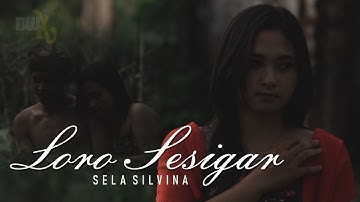 Sela Silvina - Loro Sesigar   ||   Official Music Video by. Banyuwangi