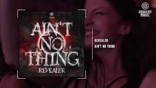 Revealer - Ain't No Thing