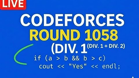 Codeforces Round 1058 div 1 + div 2 LIVE | Full Problem Solutions | Competitive Programming