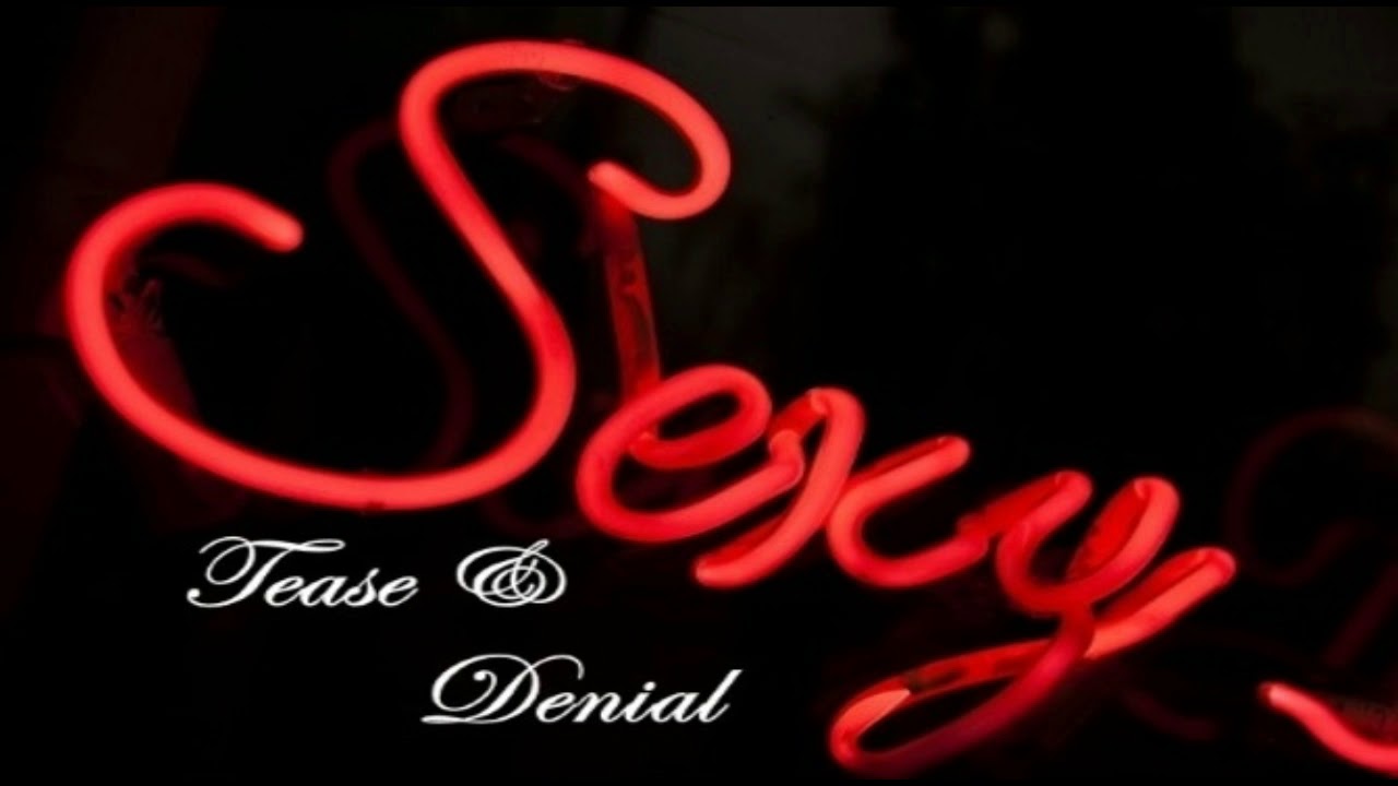Tease And Denial Tease And Denial
