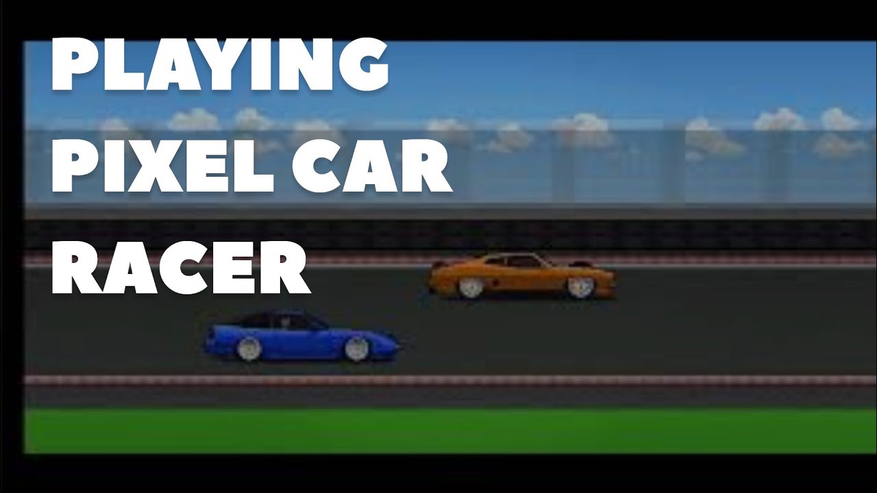 Playing pixel car racer - YouTube