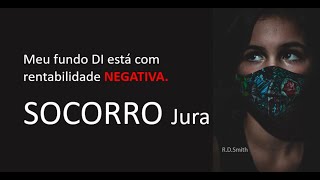 Explicando a rentabilidade negativa de alguns fundos DI e do Tesouro Selic