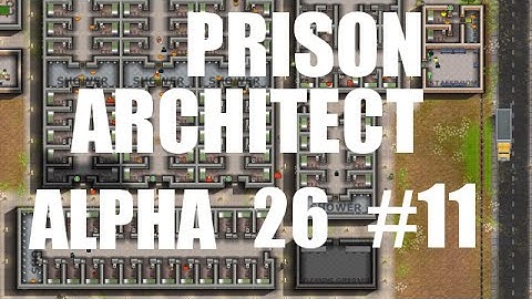 Prison Architect | Alpha 26 | Construction | #11