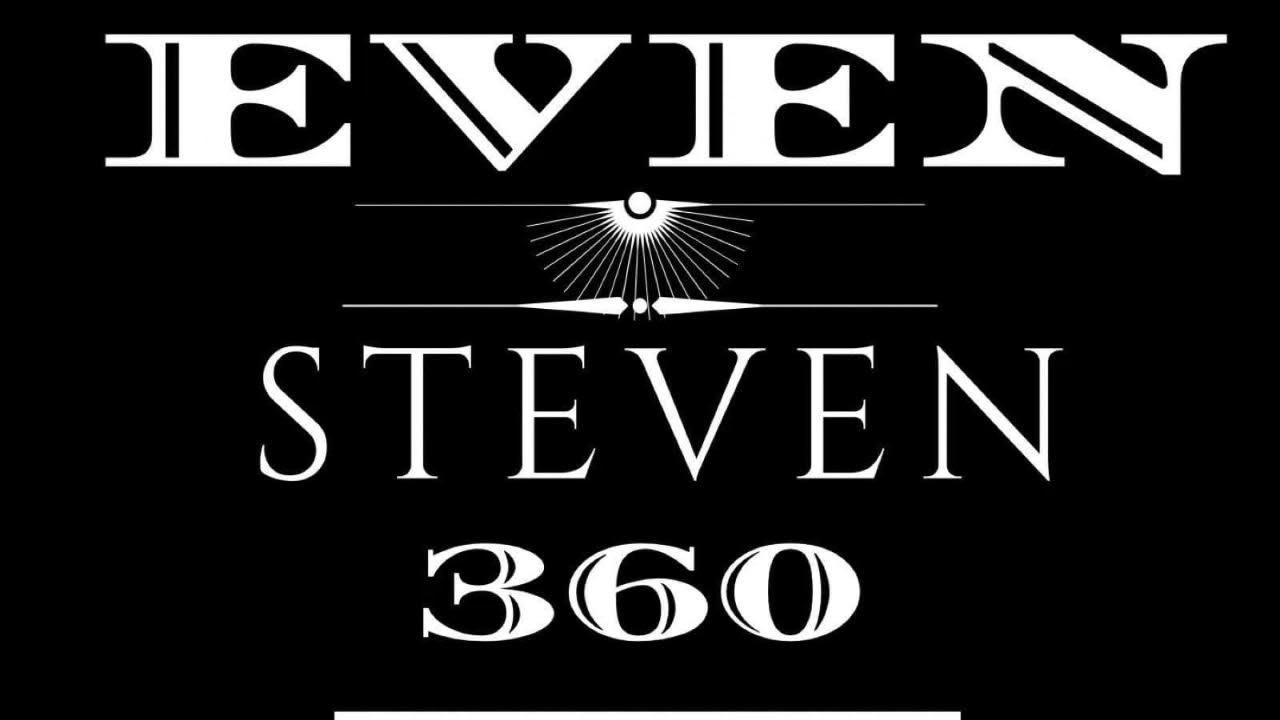 Even steven. Even steven