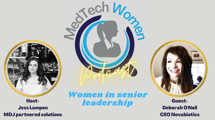 Medtech Women podcast EP1 - Deborah O'Neil CEO Nov...