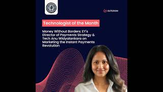 Episode 70- Money Without Borders: EY's Director of Payments Strategy & Tech Anu Widyalankara on ...