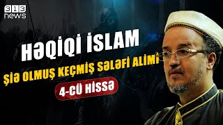 Həqiqi İslam Şiə Olmuş Keçmiş Sələfi Alimi 4Cü Hissə