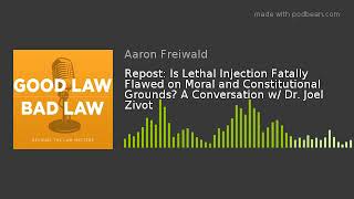 Repost: Is Lethal Injection Fatally Flawed on Moral and Constitutional Grounds? A Conversation w/ Dr