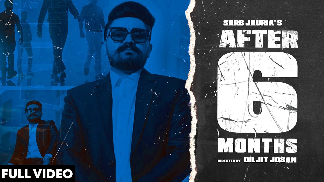 After 6 Month (Official Video) Sarb Jauria | Yeah Proof | Latest Punjabi Song 2021