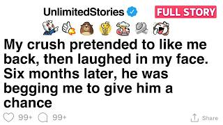 My crush pretended to like me back, then laughed in my face. Six months later, [FULL STORY]