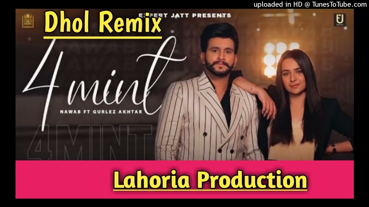 4 Mint Dhol Remix Nawab Lahoria Production New Punjabi Song  2022