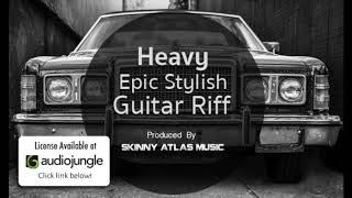 Heavy Epic Stylish Guitar Riff | Skinny Atlas Music | Royalty Free Music on AudioJungle