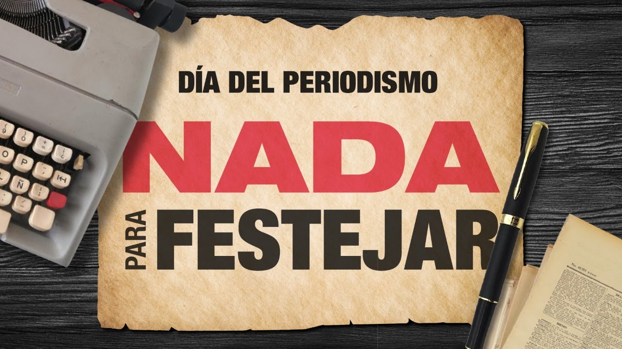 DÍA DEL PERIODISTA | Nada para festejar en Argentina - YouTube
