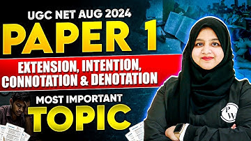 UGC NET Paper 1 Most Important Topics : Extension, Intention, Connotation & Denotation in UGC NET