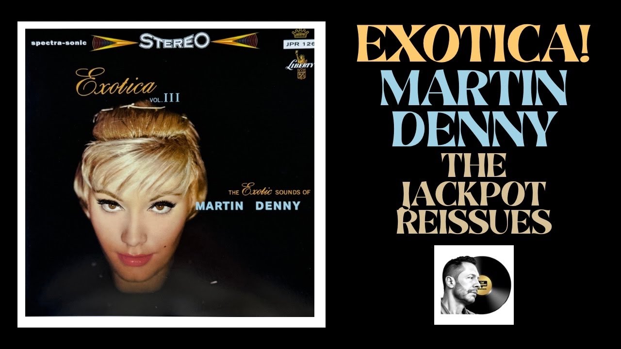 Martin Denny on Jackpot Records: Exotica III & Latin Village