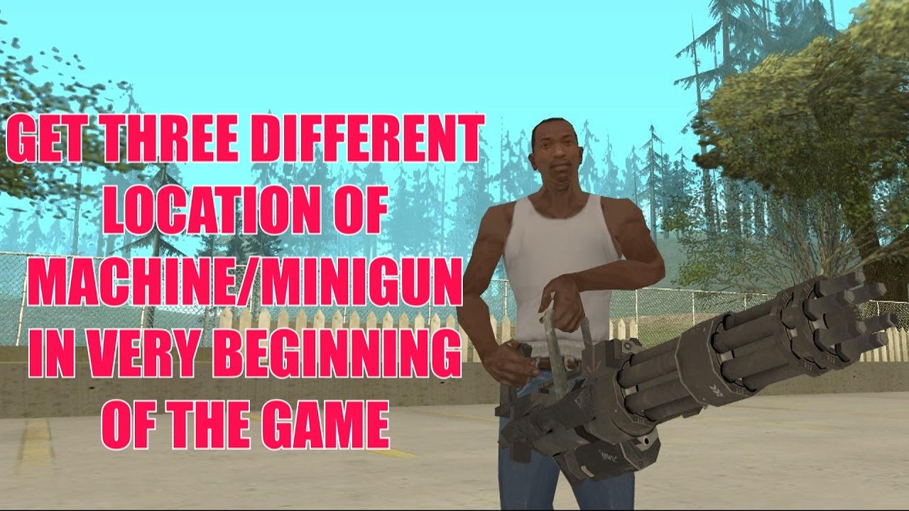 How To Get Machine Gun In Gta San Andreas Beginning Of The Game Youtube