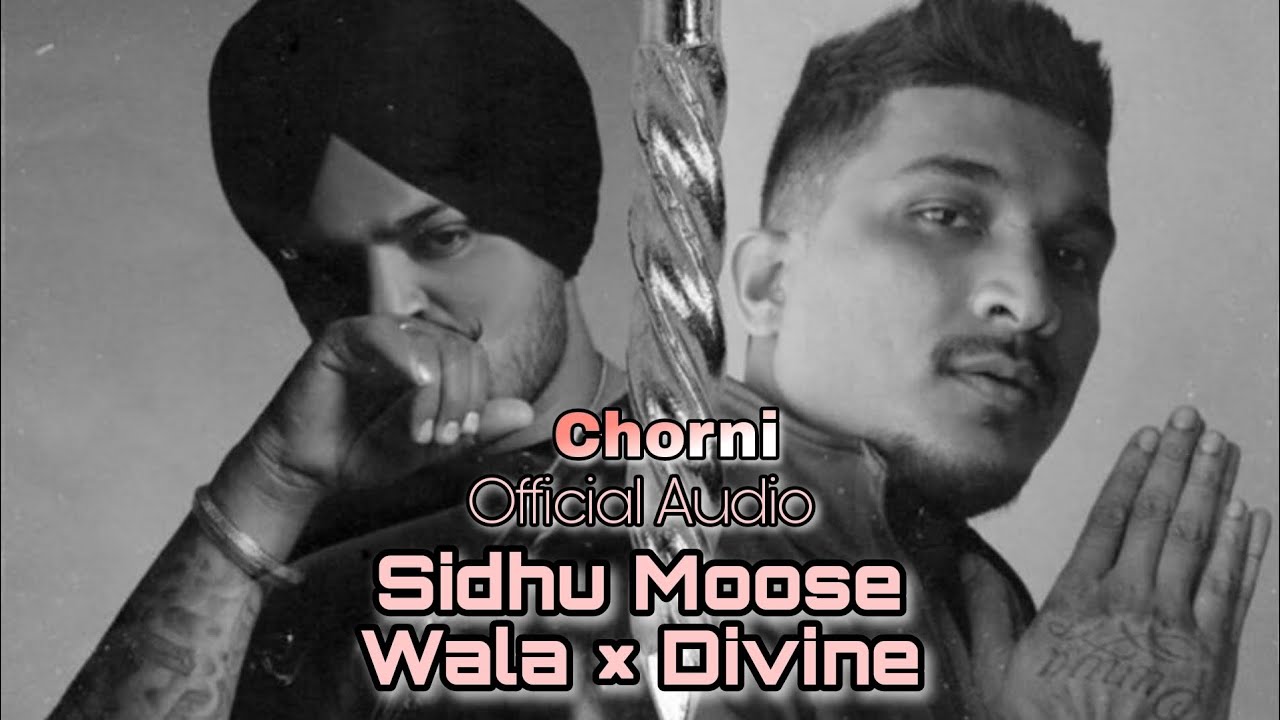 Chorni || Official Audio || Sidhu Moose wala × Divine ||Original Song ...