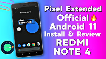 Pixel Extended Official Android 11 Rom for Redmi Note 4/4x aka mido | Install & Review