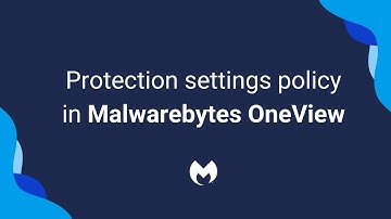 Configure Protection settings in Malwarebytes OneView