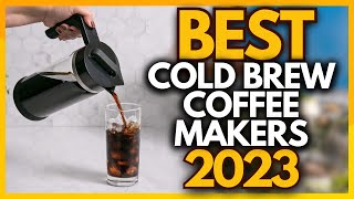 Best Cold Brew Coffee Makers In 2023 | The 5 Best Cold Brewers