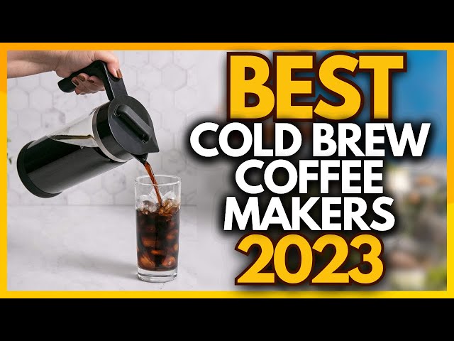 The Best Cold-Brew Coffee Makers of 2023