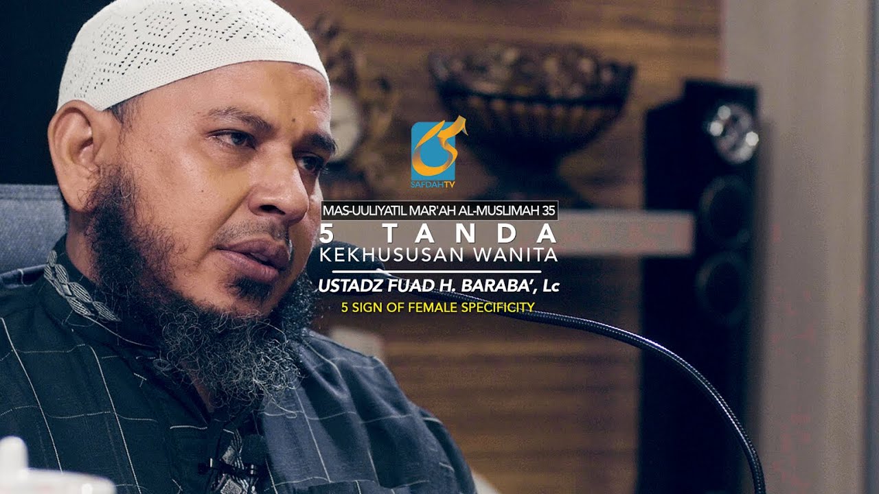 5 Tanda Kekhususan Wanita - MMA 36 - Ust Fuad H. Baraba', Lc