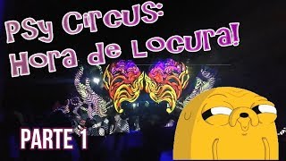 PSY CIRCUS: Hora de Locura PARTE 1 / El Mero Punto