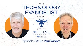 Episode 33: Dr. Paul Moore on Product Innovation in Dentistry and Dental Efficiency Tools