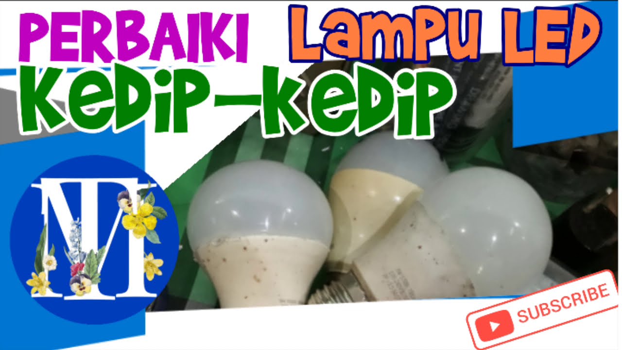 CARA PERBAIKI LAMPU LED KEDIP-KEDIP