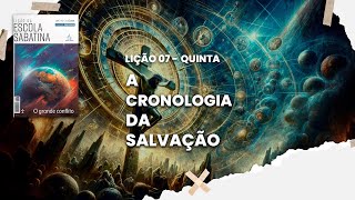 A cronologia da salvação - Escola Sabatina - Lição 07 - Quinta