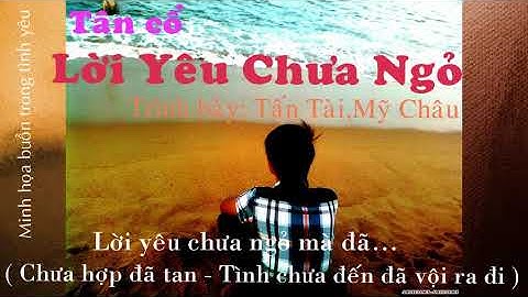 Lời  Yêu Chưa Ngỏ ( TC )  Tấn Tài, Mỹ Châu