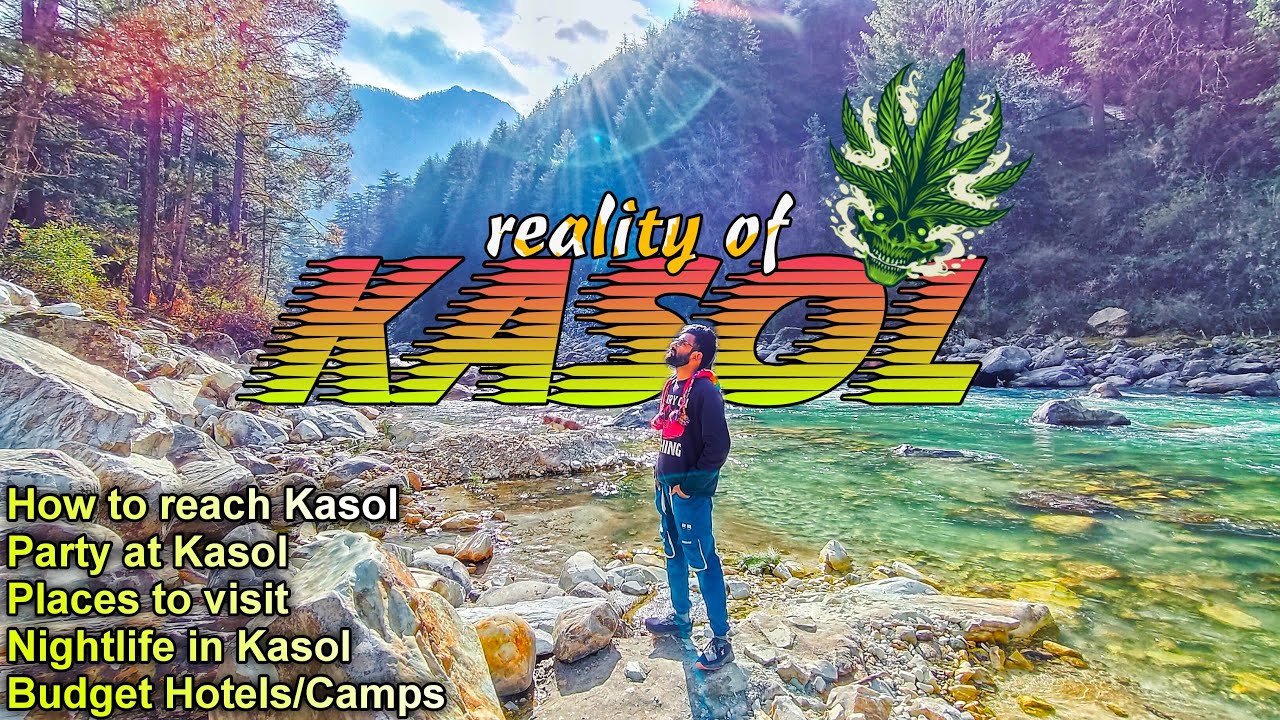 KASOL Himachal Pradesh Chalal Trek Nightlife, Party, Cheap Stay Budget Travel Guide kasol