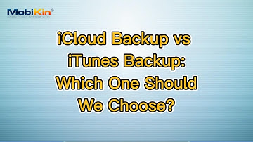 iCloud Backup vs iTunes Backup: Which One Should We Choose?