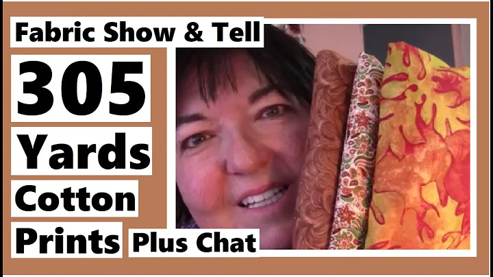 Fabric Show & Tell - 305 Yards Cotton Prints - Plu...