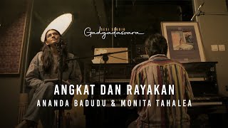 Ananda Badudu & Monita Tahalea - Angkat dan Rayakan : Sesi Studio Gadgadasvara