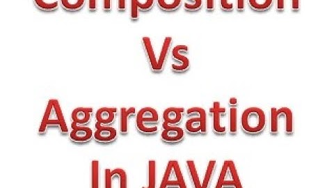 Difference Between composition and aggregation in java