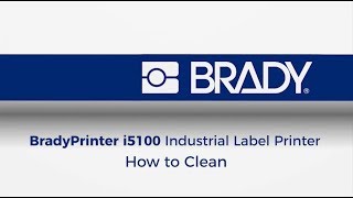 Brady i5100: How to clean your printer