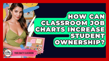 How Can Classroom Job Charts Increase Student Ownership? - Your Crafty Classroom